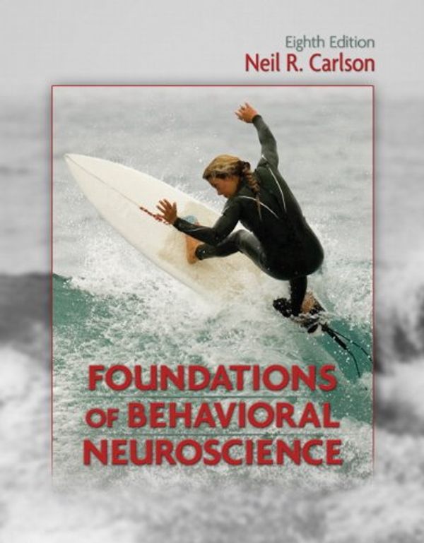 Cover Art for 9780205790357, Foundations of Behavioral Neuroscience by Neil R. Carlson