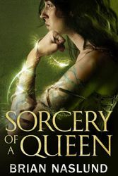 Cover Art for 9781250309679, Sorcery of a Queen (Dragons of Terra) by Brian Naslund