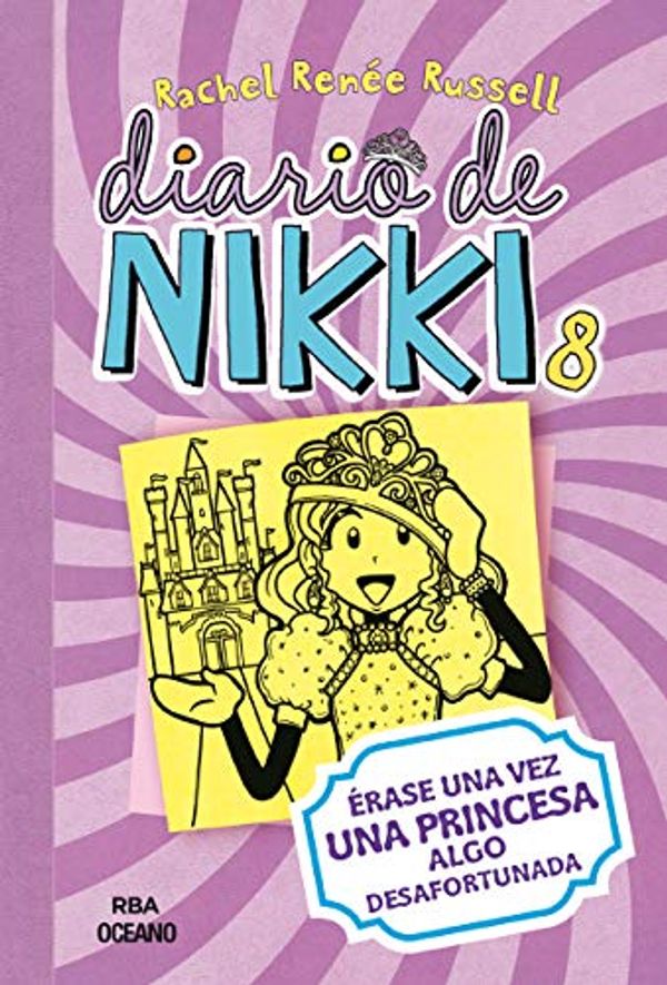 Cover Art for 9786077357834, Diario De Nikki 8. Erase Una Vez Una Princesa Algo Desafortunada by Rachel Renée Russell