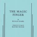 Cover Art for 9780573704048, The Magic Finger by Roald Dahl, David Wood