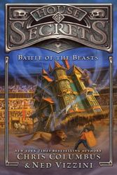 Cover Art for 9780062295941, House of Secrets: Battle of the Beasts by Chris Columbus