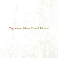 Cover Art for 9780702236310, Typewriter Music (Paperback) by David Malouf