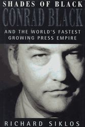 Cover Art for 9780433397496, Shades of Black: Conrad Black and the World's Fastest Growing Press Empire by Richard Siklos