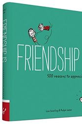 Cover Art for B01LP2YB60, Friendship Is . . .: 500 Reasons to Appreciate Friends by Lisa Swerling Ralph Lazar (2015-03-03) by Lisa Swerling Ralph Lazar