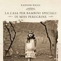 Cover Art for 9788858618844, La casa per bambini speciali di Miss Peregrine by Ransom Riggs