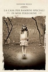 Cover Art for 9788858618844, La casa per bambini speciali di Miss Peregrine by Ransom Riggs