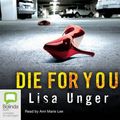 Cover Art for 9781742676586, Die for You by Lisa Unger