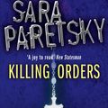 Cover Art for 9781844568499, Killing Orders: V.I. Warshawski 3 by Sara Paretsky