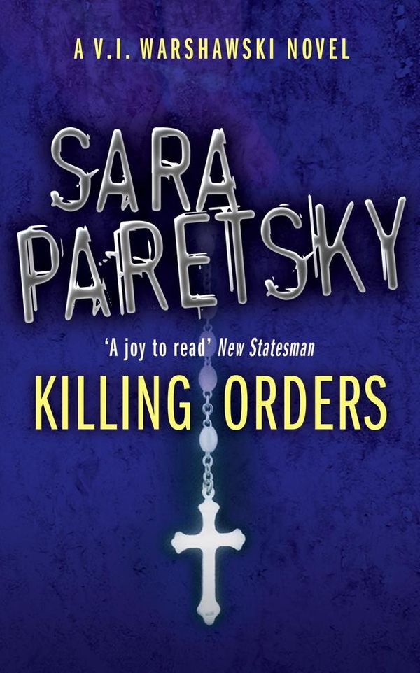 Cover Art for 9781844568499, Killing Orders: V.I. Warshawski 3 by Sara Paretsky