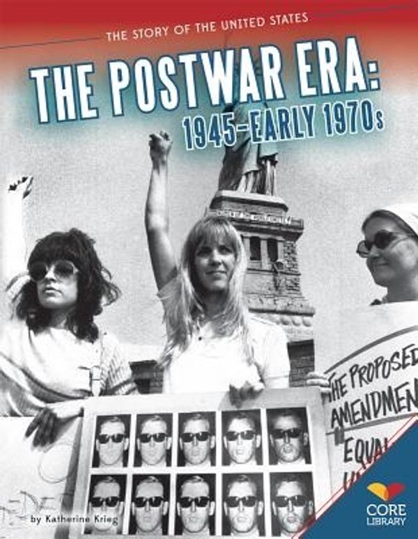 Cover Art for 9781624031793, The Postwar Era: 1945-Early 1970s by Katherine Krieg