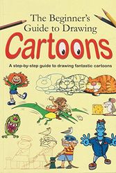 Cover Art for 9780752589817, The Beginner's Guide to Drawing Cartoons by Amanda O'Neill