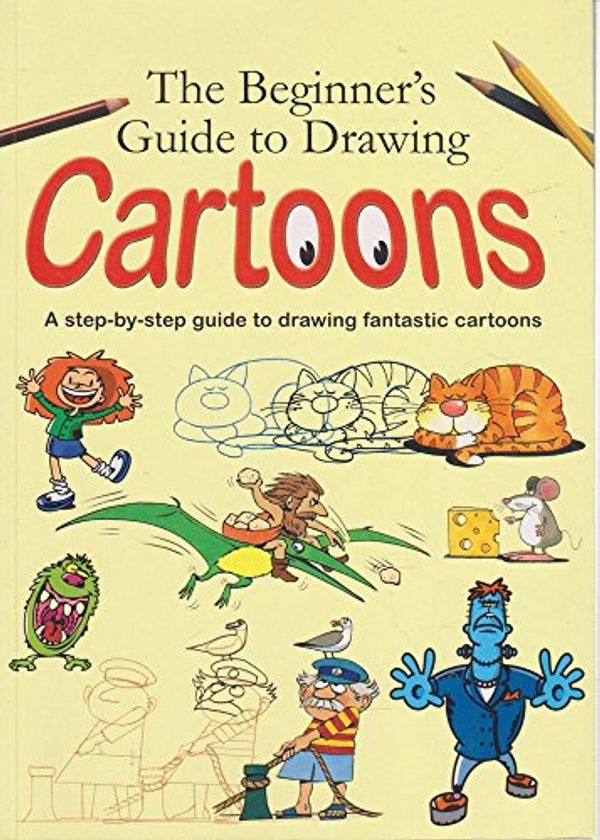 Cover Art for 9780752589817, The Beginner's Guide to Drawing Cartoons by Amanda O'Neill