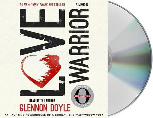 Cover Art for 9781427279774, Love Warrior: A Memoir by Glennon Doyle, Glennon Doyle Melton