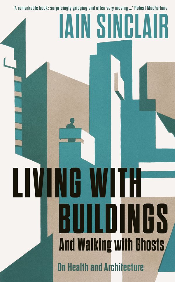 Cover Art for 9781788160469, Living with Buildings by Iain Sinclair