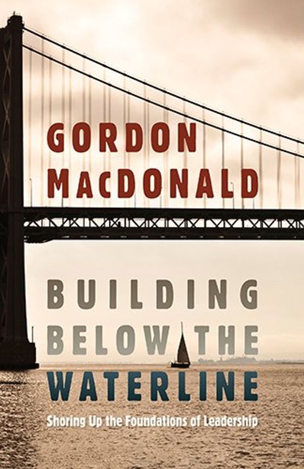 Cover Art for 9781598566697, Building Below the Waterline by Gordon MacDonald