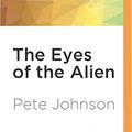 Cover Art for 9781536641790, The Eyes of the Alien by Pete Johnson