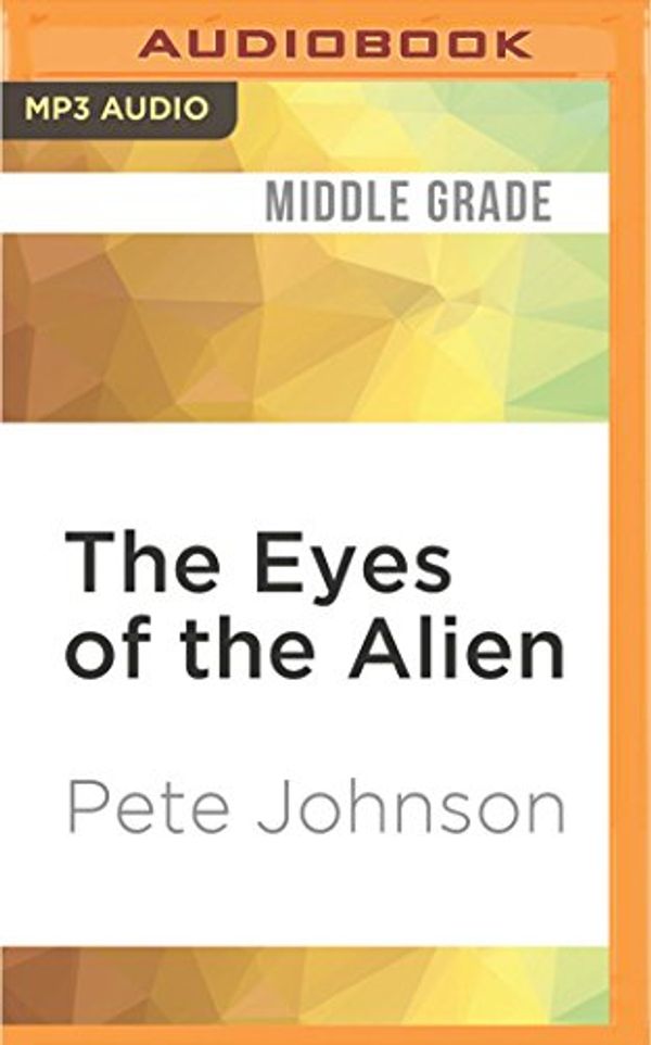 Cover Art for 9781536641790, The Eyes of the Alien by Pete Johnson