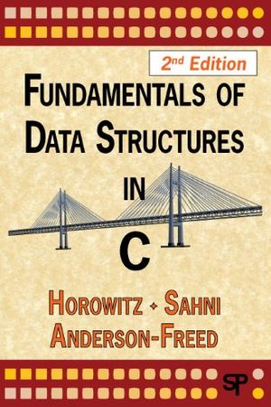 Cover Art for 9780929306407, Fundamentals of Data Structures in C by Horowitz, Ellis/ Sahni, Sartaj/ Anderson-Freed, Susan