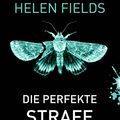 Cover Art for B07RR8Z2QH, Die perfekte Strafe: Thriller (German Edition) by Helen Fields
