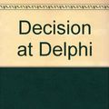 Cover Art for 9780449204443, Decision at Delphi by Helen MacInnes