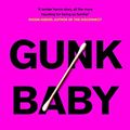 Cover Art for B08GQTH9MM, Gunk Baby by Jamie Marina Lau