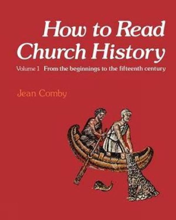 Cover Art for 9780334020509, How to Read Church History: From the Beginnings to the Fifteenth Century v. 1 by Jean Comby