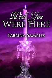 Cover Art for 9781537794549, Wish You Were Here by Sabrina Samples