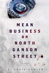 Cover Art for 9781250052209, Mean Business on North Ganson Street by S. Craig Zahler