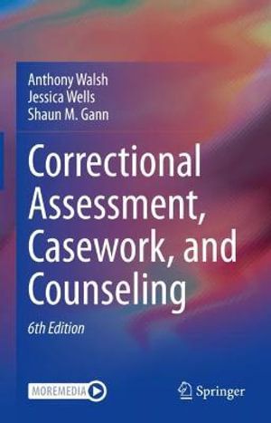 Cover Art for 9783030552251, Correctional Assessment, Casework, and Counseling by Anthony Walsh, Jessica Wells, Shaun M. Gann
