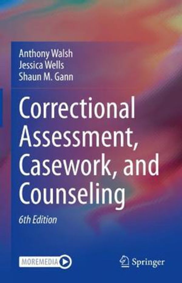 Cover Art for 9783030552251, Correctional Assessment, Casework, and Counseling by Anthony Walsh, Jessica Wells, Shaun M. Gann