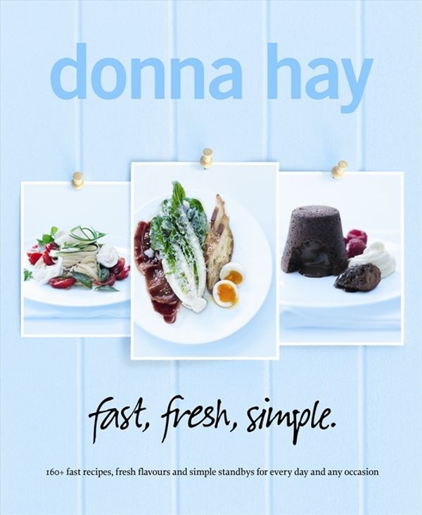 Cover Art for 9780732291921, fast, fresh, simple. by Donna Hay