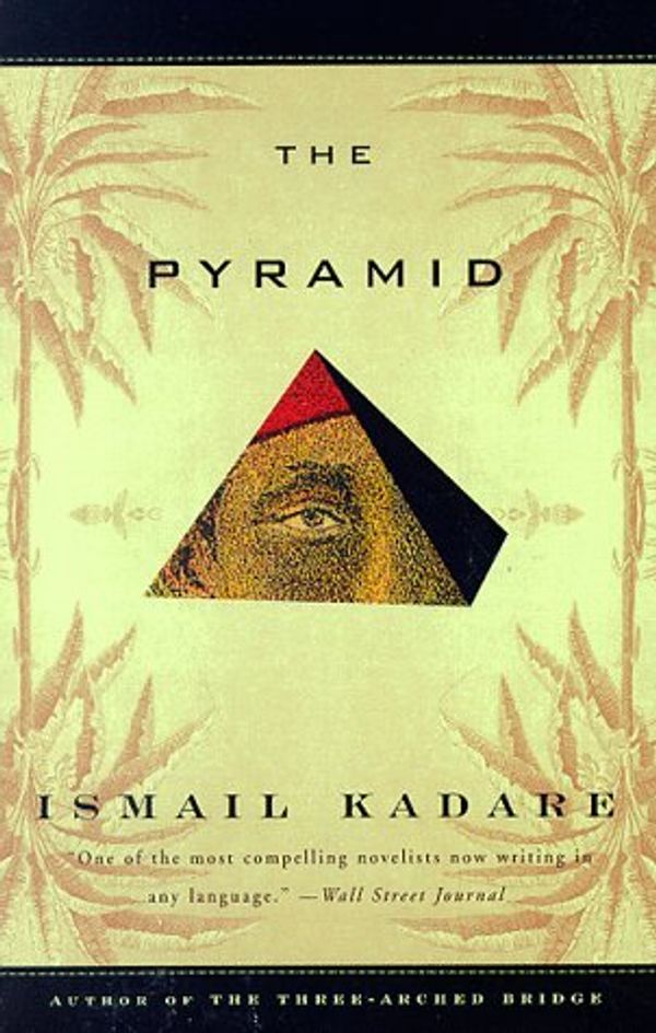 Cover Art for 9780375700958, The Pyramid by Ismail Kadare