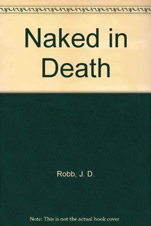 Cover Art for 9785558602913, Naked in Death by J. D. Robb