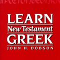 Cover Art for 9780564078721, Learn New Testament Greek by John H. Dobson