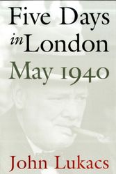 Cover Art for 9780300084665, Five Days in London by John Lukacs