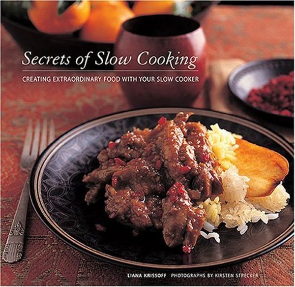Cover Art for 9781584794417, Secrets of Slow Cooking by Liana Krissoff