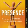 Cover Art for 9780316256582, Presence: Bringing Your Boldest Self to Your Biggest Challenges by Amy Cuddy