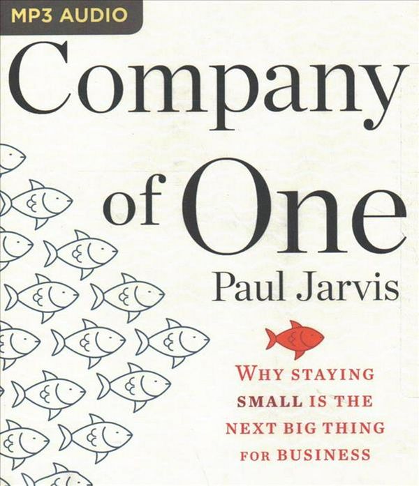 Cover Art for 9781978683266, Company of One: Why Staying Small Is the Next Big Thing for Business by Paul Jarvis