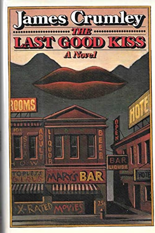 Cover Art for 9780394419466, The Last Good Kiss by James Crumley