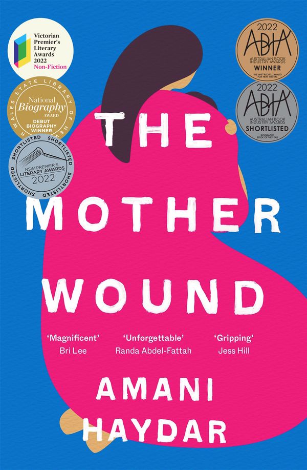 Cover Art for 9781760982454, The Mother Wound by Amani Haydar