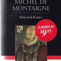 Cover Art for 9781587261718, Michel de Montaigne: Selected Essays by Michel de Montaigne