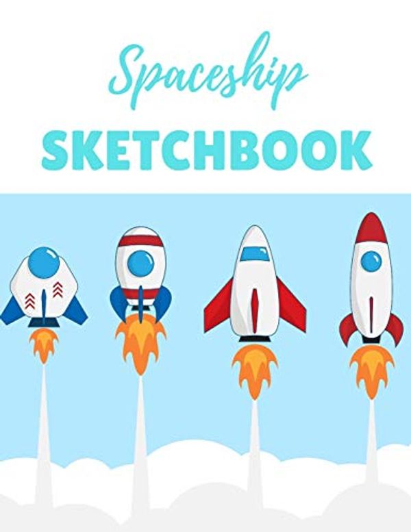 Cover Art for 9781678869939, Spaceship Sketchbook: 8.5X11 inches notebook, blank page journal, 100 pages plank paper for sketcher, kids, boys, girls, men, women, for drawing in ... cover _spaceship collection + coloring pages by Jj Happy Artist Publisher