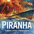 Cover Art for B01B99799K, Piranha by Clive Cussler (May 03,2016) by Clive Cussler;Boyd Morrison