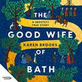 Cover Art for B09CYVP9PW, The Good Wife of Bath by Karen Brooks