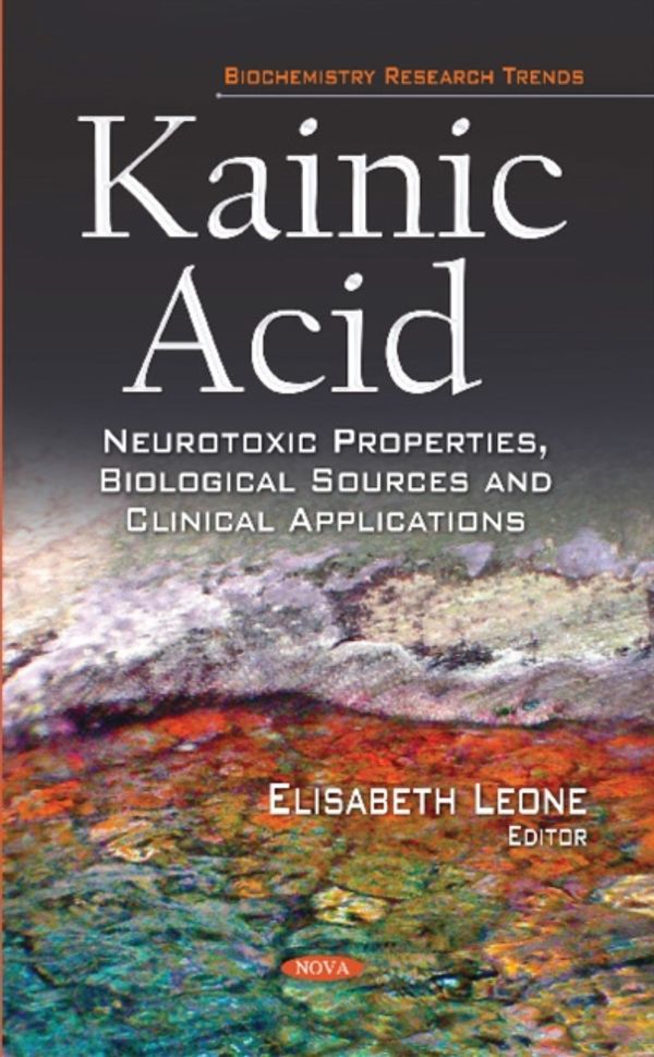 Cover Art for 9781631179129, Kainic AcidNeurotoxic Properties, Biological Sources & Cli... by Unknown