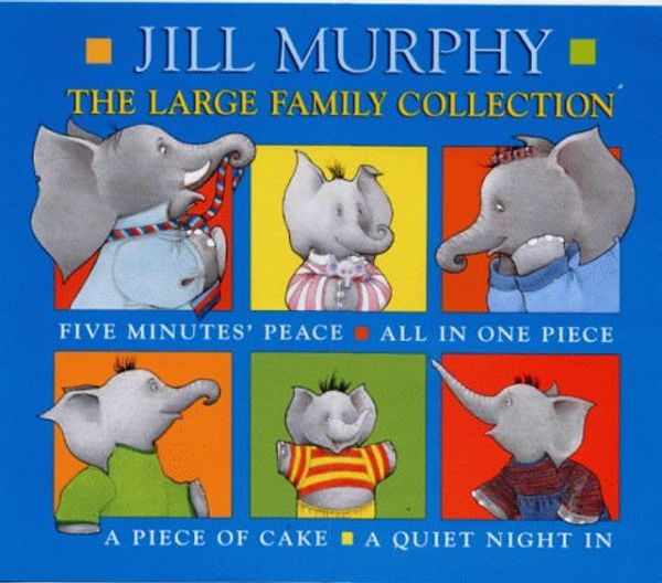 Cover Art for 9780744532609, The Large Family Collection: "Five Minutes' Peace", "All in One Piece", "A Piece of Cake", "A Quiet Night in" by Jill Murphy