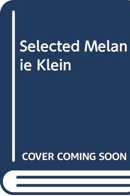 Cover Art for 9780029214824, Selected Melanie Klein by Melanie Klein