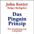 Cover Art for 9783426277171, Das Pinguin-Prinzip: Wie Veränderung zum Erfolg führt by John Kotter, Holger Rathgeber