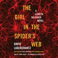 Cover Art for B00VGIKA6O, The Girl in the Spider's Web: A Lisbeth Salander Novel, Continuing Stieg Larsson's Millennium Series by David Lagercrantz
