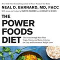 Cover Art for 9781538764954, The Power Foods Diet: The Breakthrough Plan That Traps, Tames, and Burns Calories for Easy and Permanent Weight Loss by Barnard MD, Neal D.